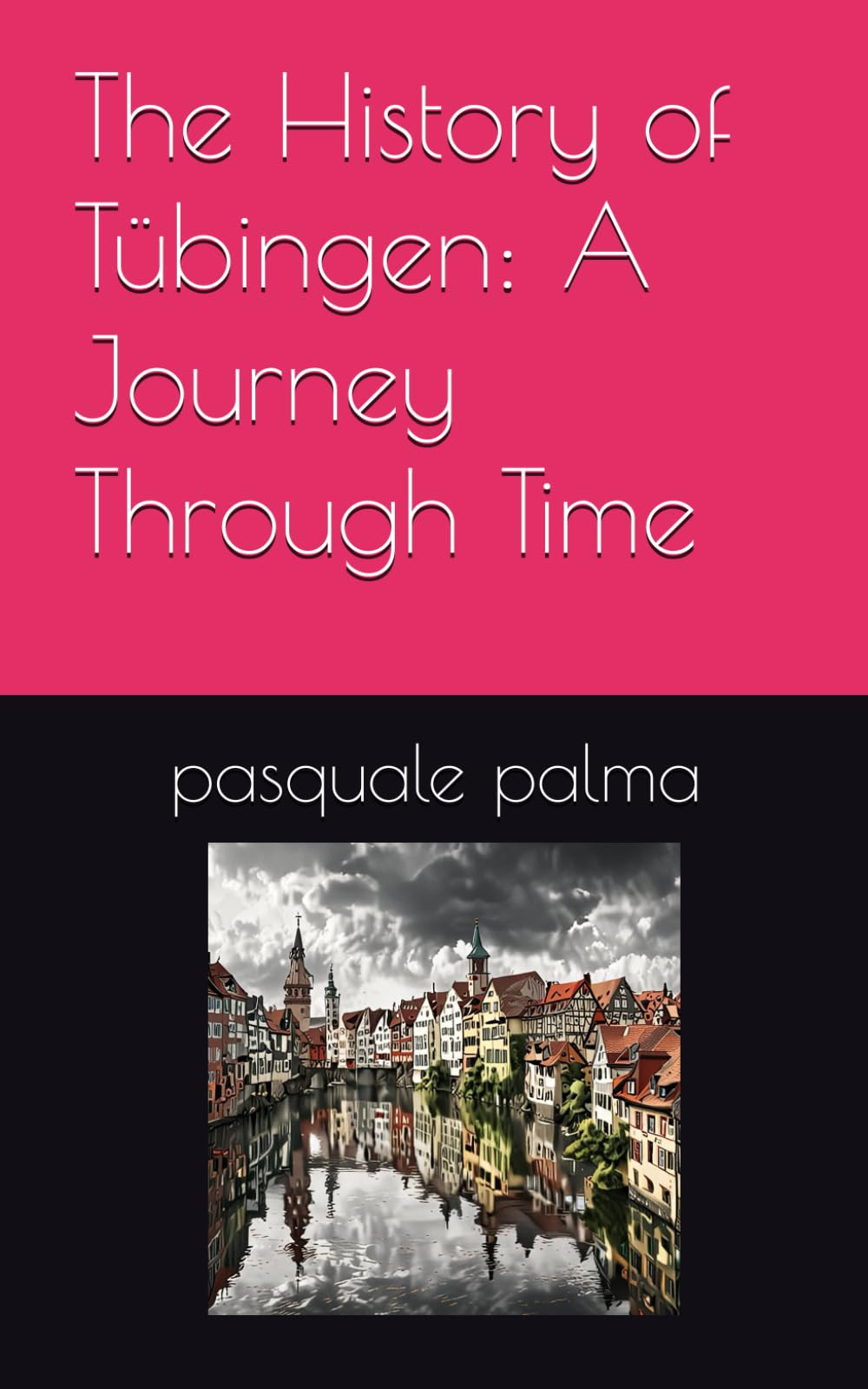 The History of Tübingen: A Journey Through Time