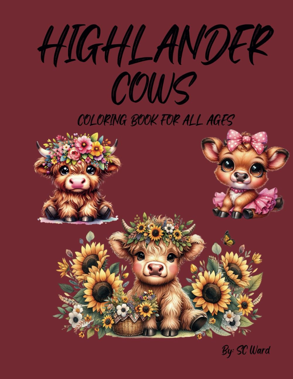 Highlander Cows: Coloring Book for all ages Volume 1 (Highland Cows)