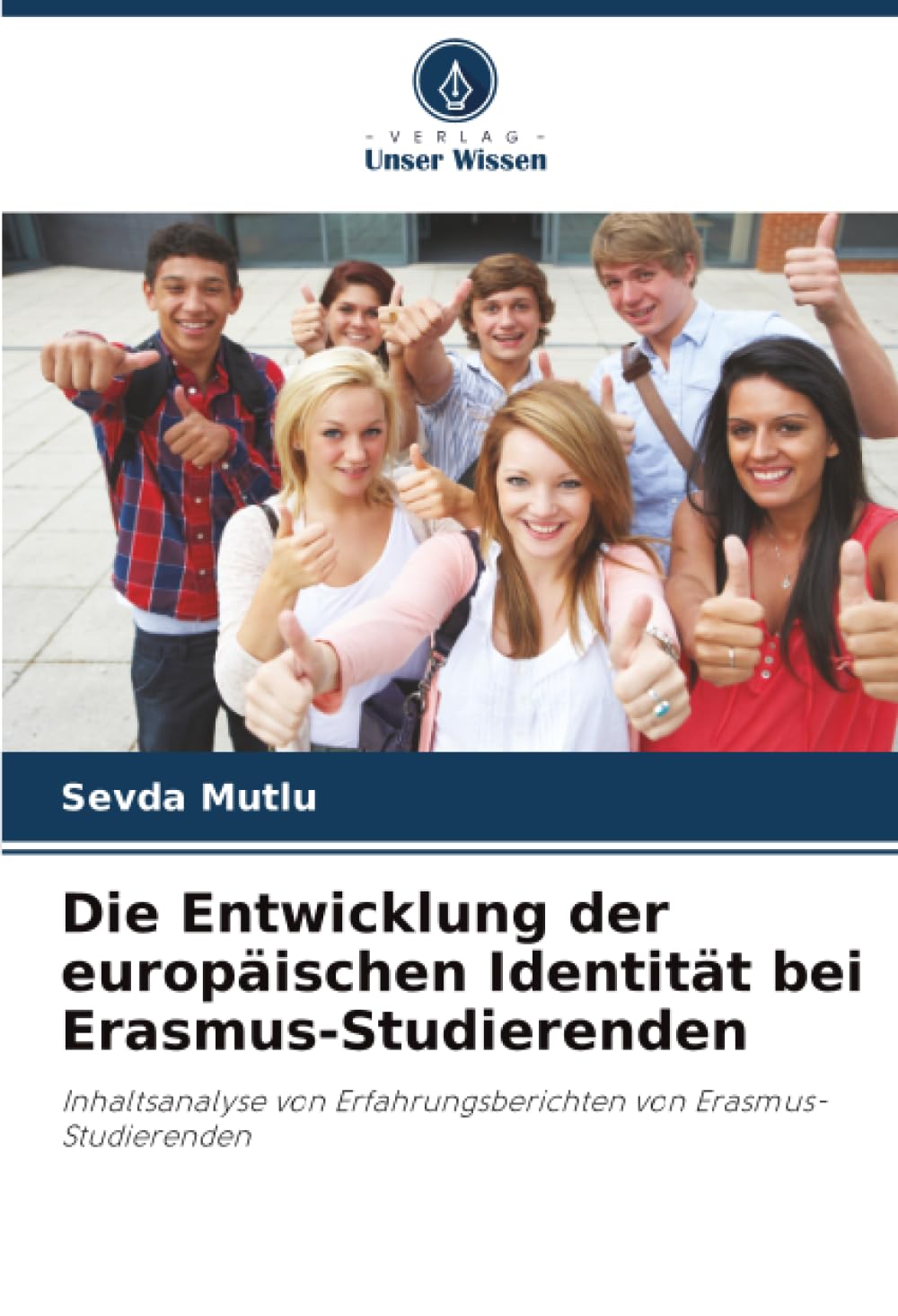 Die Entwicklung der europäischen Identität bei Erasmus-Studierenden: Inhaltsanalyse von Erfahrungsberichten von Erasmus-Studierenden