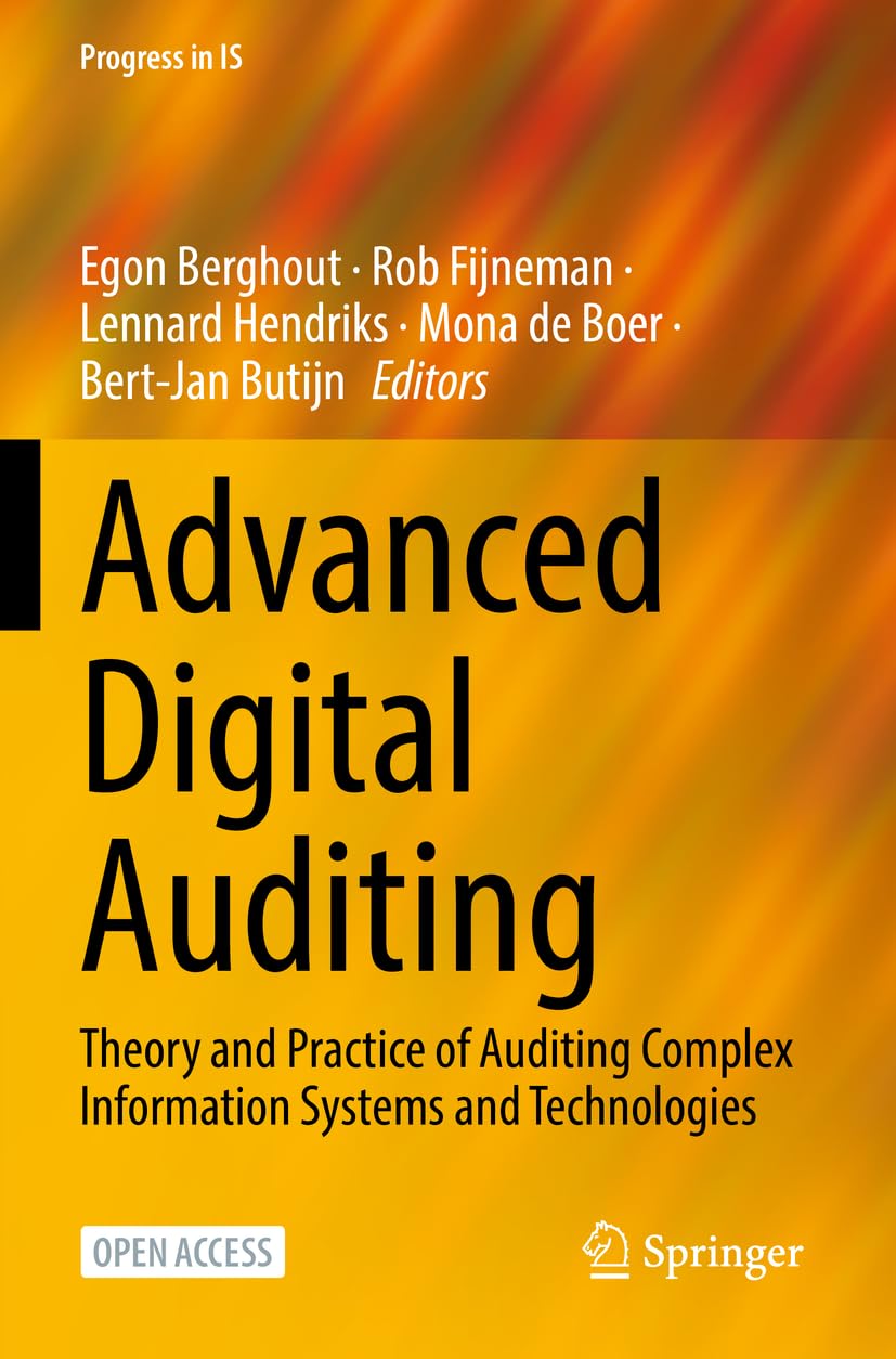 Advanced Digital Auditing: Theory and Practice of Auditing Complex Information Systems and Technologies (Progress in IS)