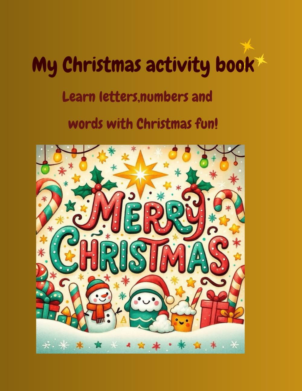 My Christmas activity book: Learn letters, numbers and words with Christmas fun!