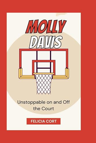 Molly Davis: Unstoppable on and Off the Court