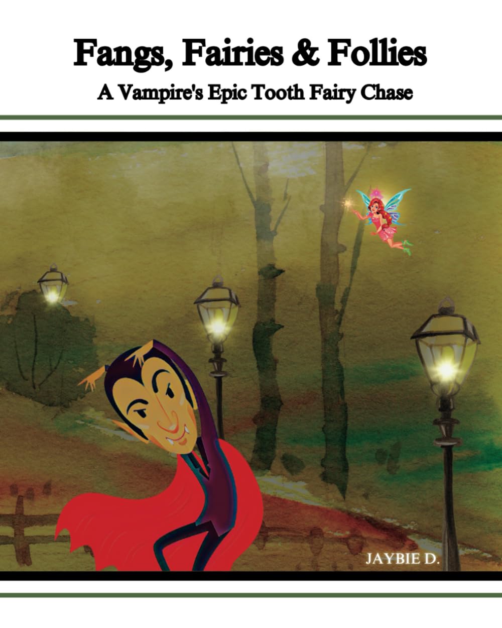 Fangs, Fairies & Follies: A Vampires Epic Tooth Fairy Chase