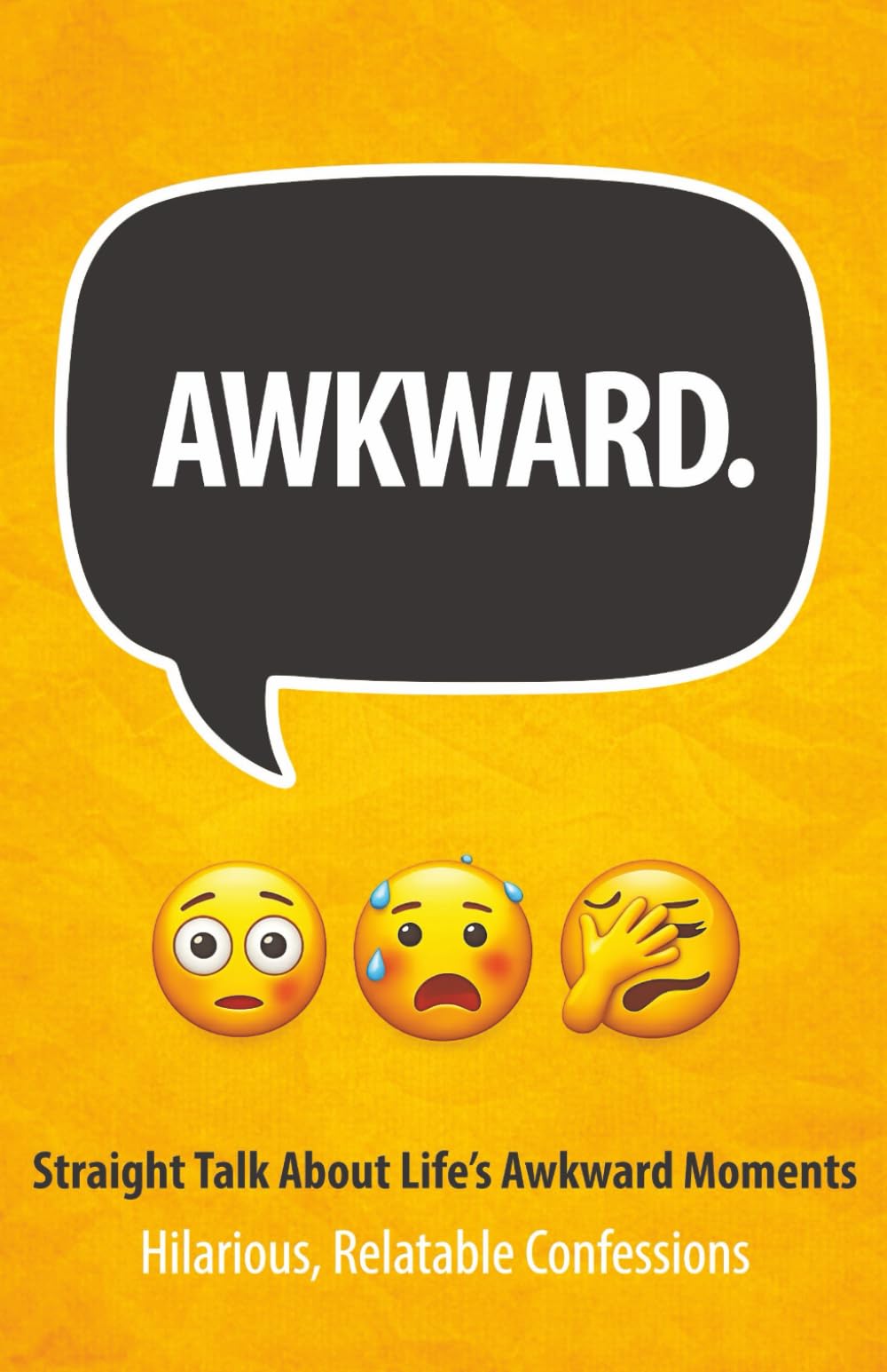 Straight Talk About Life’s Awkward Moments • Funny Short Stories for Adults: Hilarious Relatable Confessions Nobody Admits