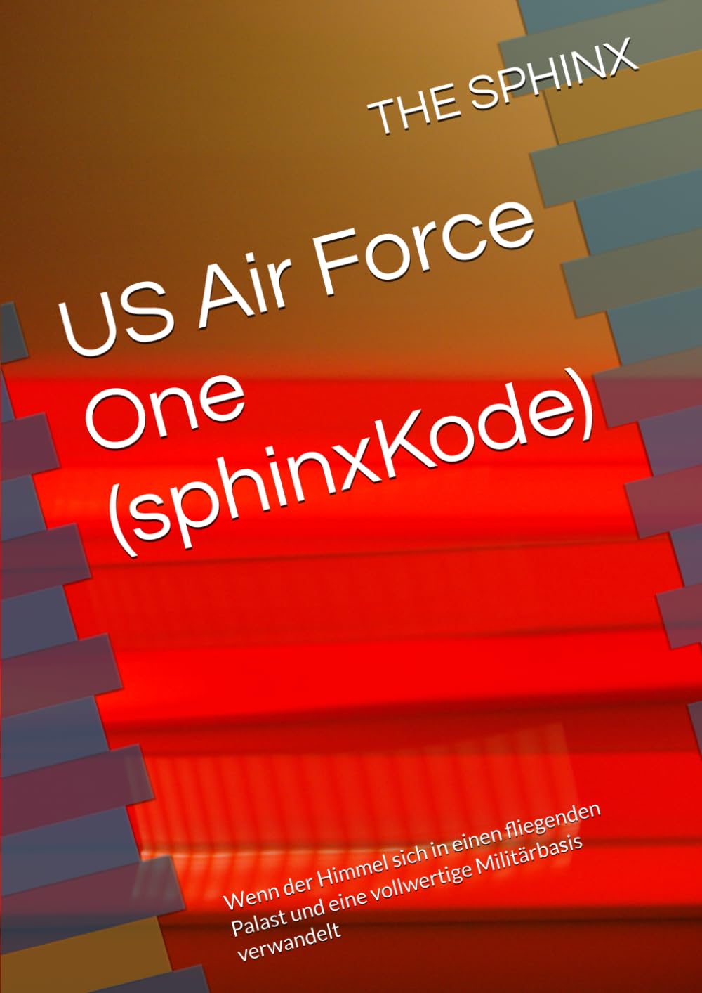 US Air Force One (sphinxKode): Wenn der Himmel sich in einen fliegenden Palast und eine vollwertige Militärbasis verwandelt
