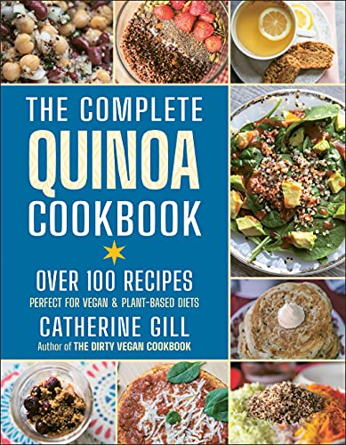 The Complete Quinoa Cookbook: Over 100 Recipes - Perfect for Vegan & Plant-Based Diets (English Edition)