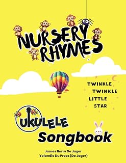 Nursery Rhymes Ukulele Songbook Vol. 1: "Strum & Sing Along, large chord diagrams, colourful pictures, child friendly. Great for beginners!: 21 Songs to Play and Song Along Too