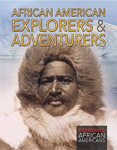 African American Explorers & Adventurers (Pioneering African Americans)