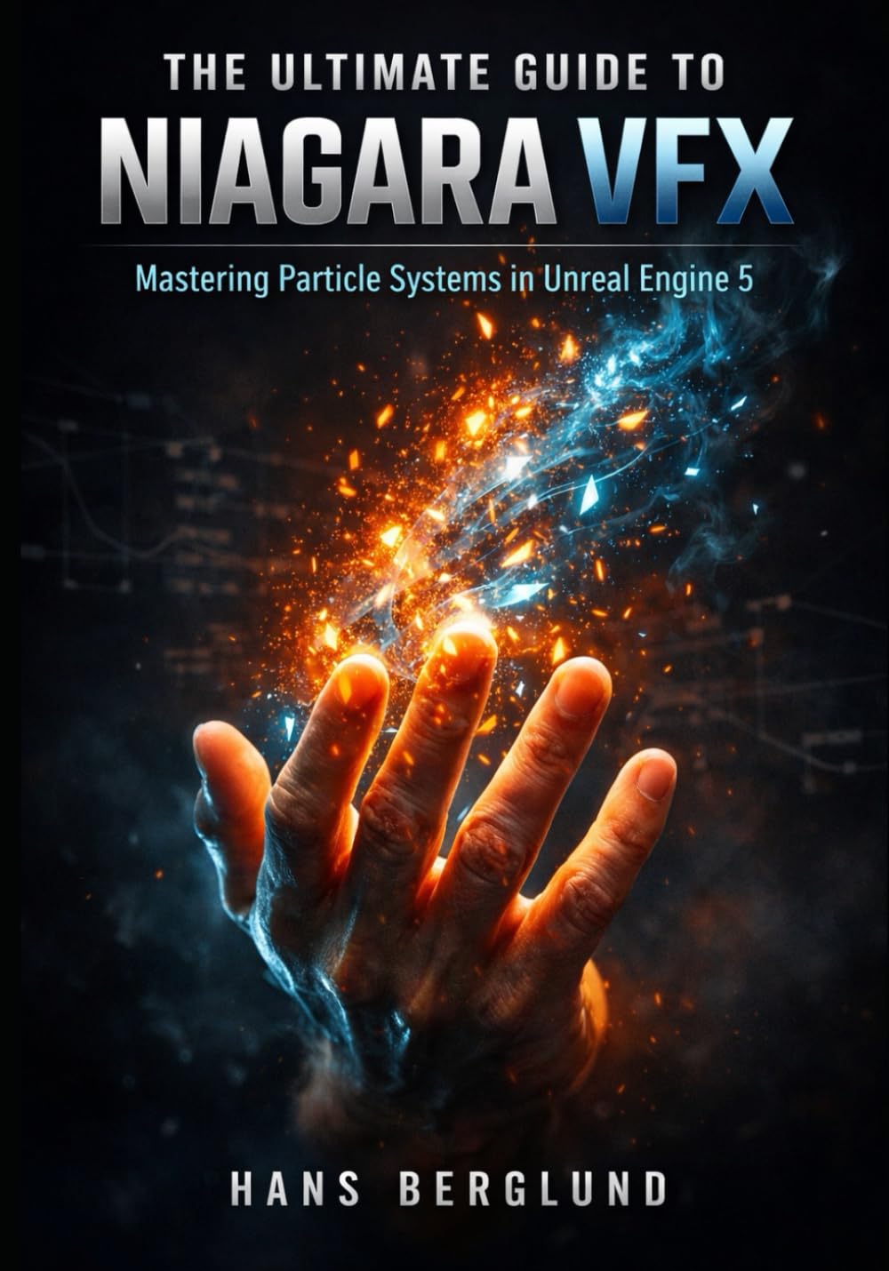 The Ultimate Guide to Niagara VFX: Mastering Particle Systems in Unreal Engine 5