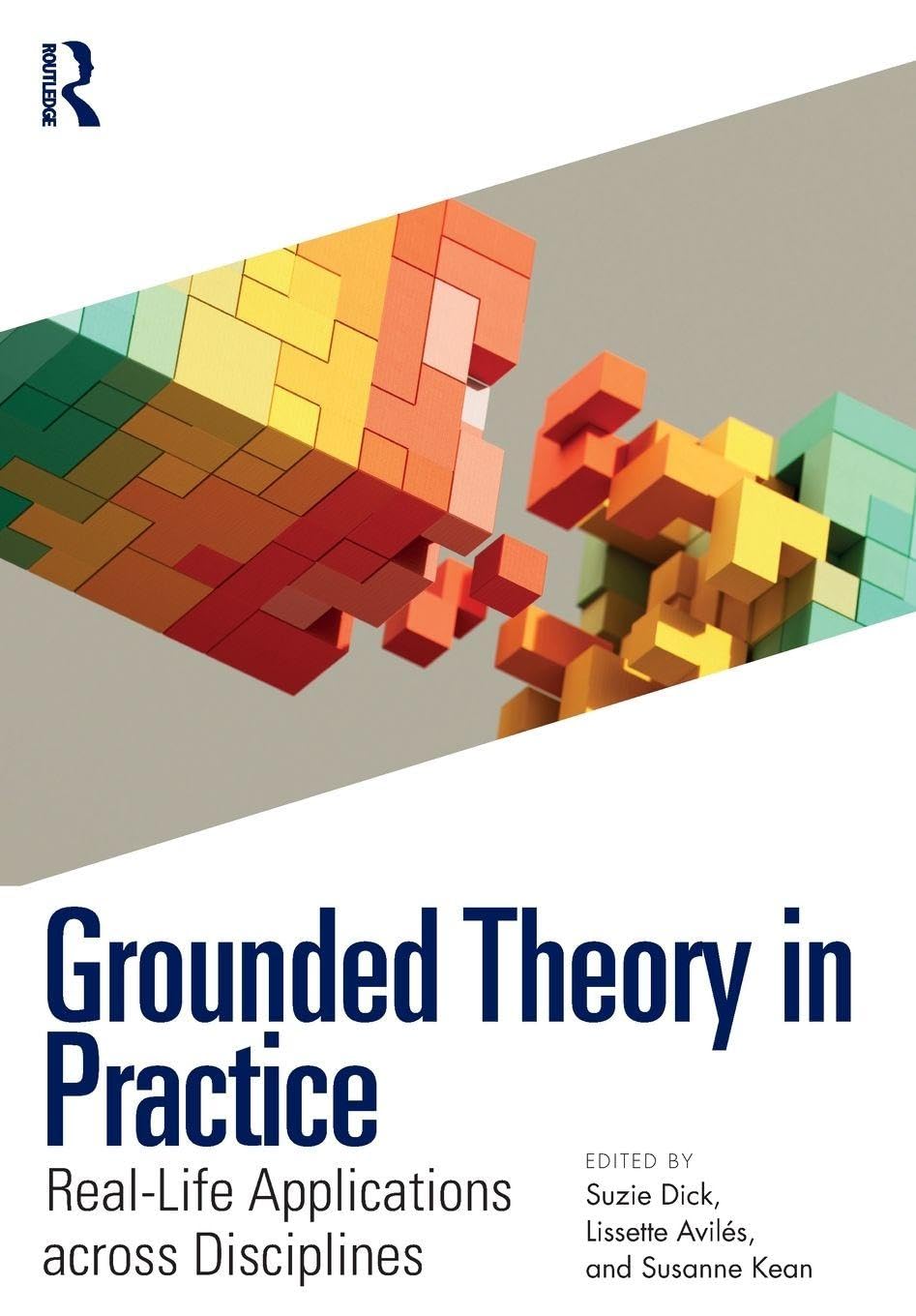 Grounded Theory in Practice: Real-Life Applications across Disciplines