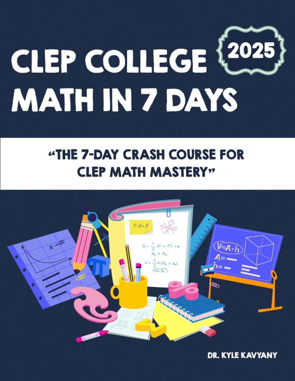 CLEP College Math in 7 Days: The 7-Day Crash Course for CLEP Math Mastery