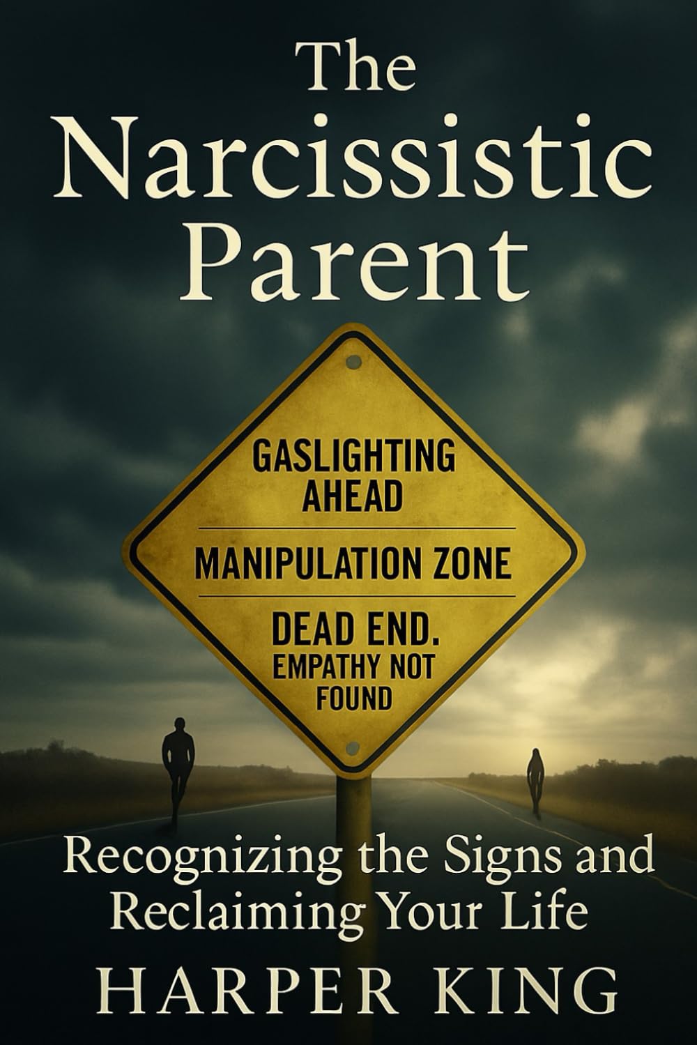 The Narcissistic Parent Recognizing the Signs and Reclaiming Your Life