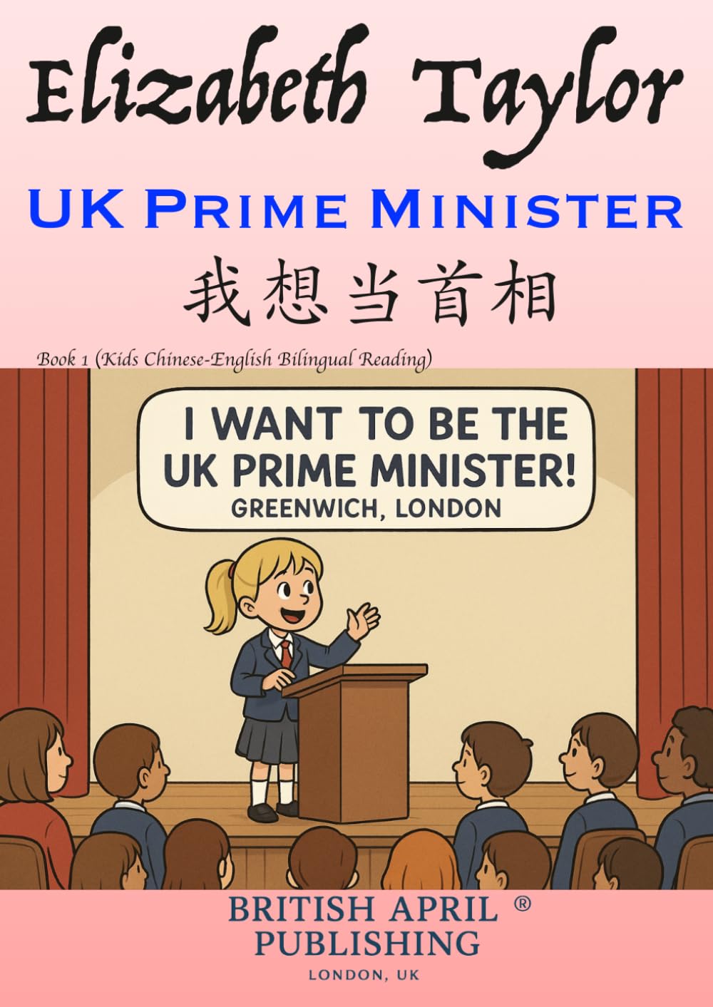 Elizabeth Taylor: UK Prime Minister - Kids Bilingual Happy Reading (Chinese English) Delightful Picture Book (#1): Spark Curiosity & Build Vocabulary ... Publishing® (Kids Bilingual Picture Books)
