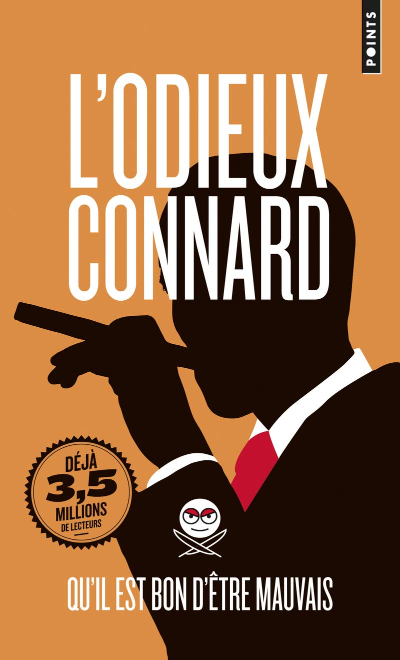 L'Odieux Connard. Qu'il est bon d'être mauvais (Points documents)