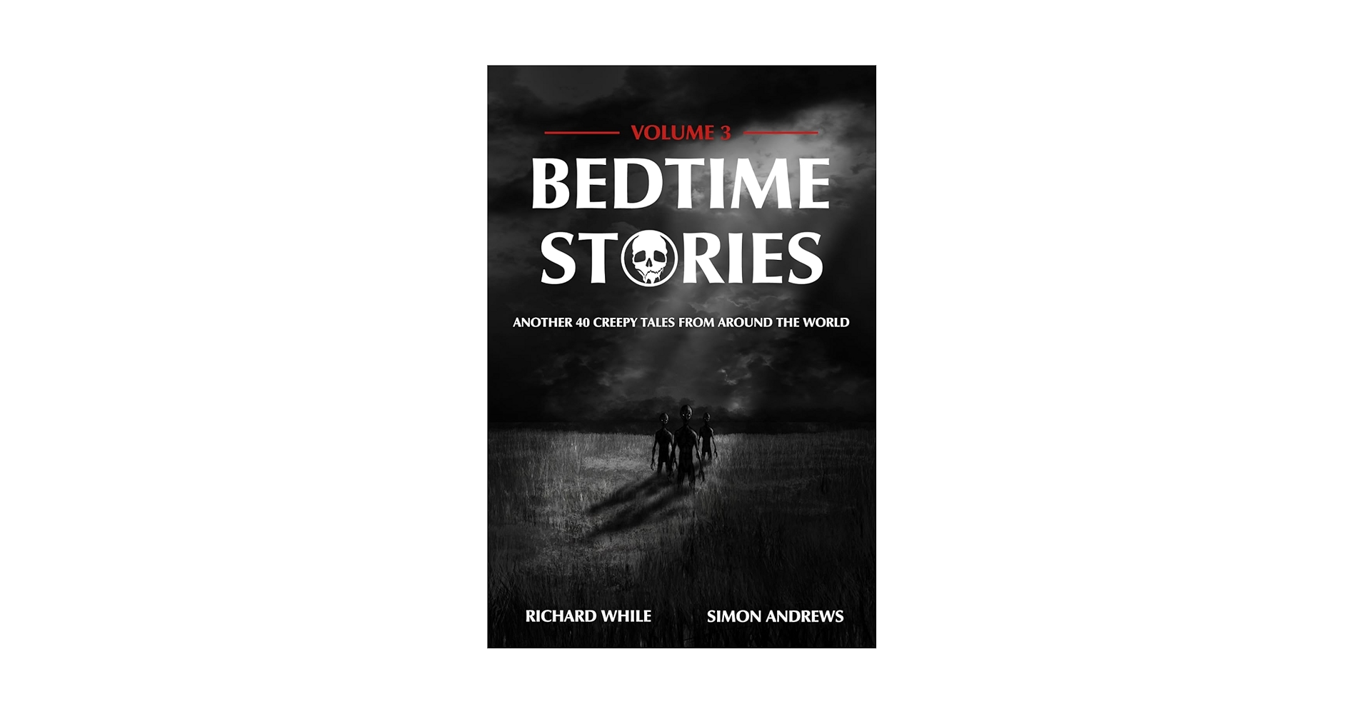 Bedtime Stories - Volume 3: Another 40 Creepy Tales From