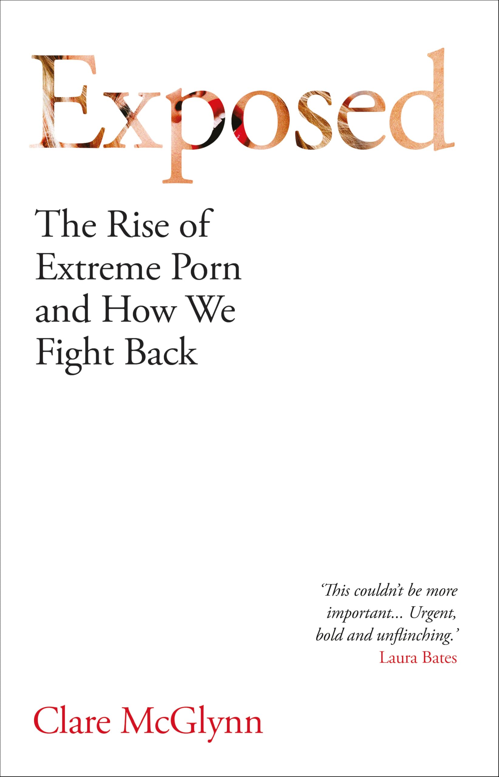 Exposed: The Rise of Extreme Porn and How We Fight Back by Clare McGlynn