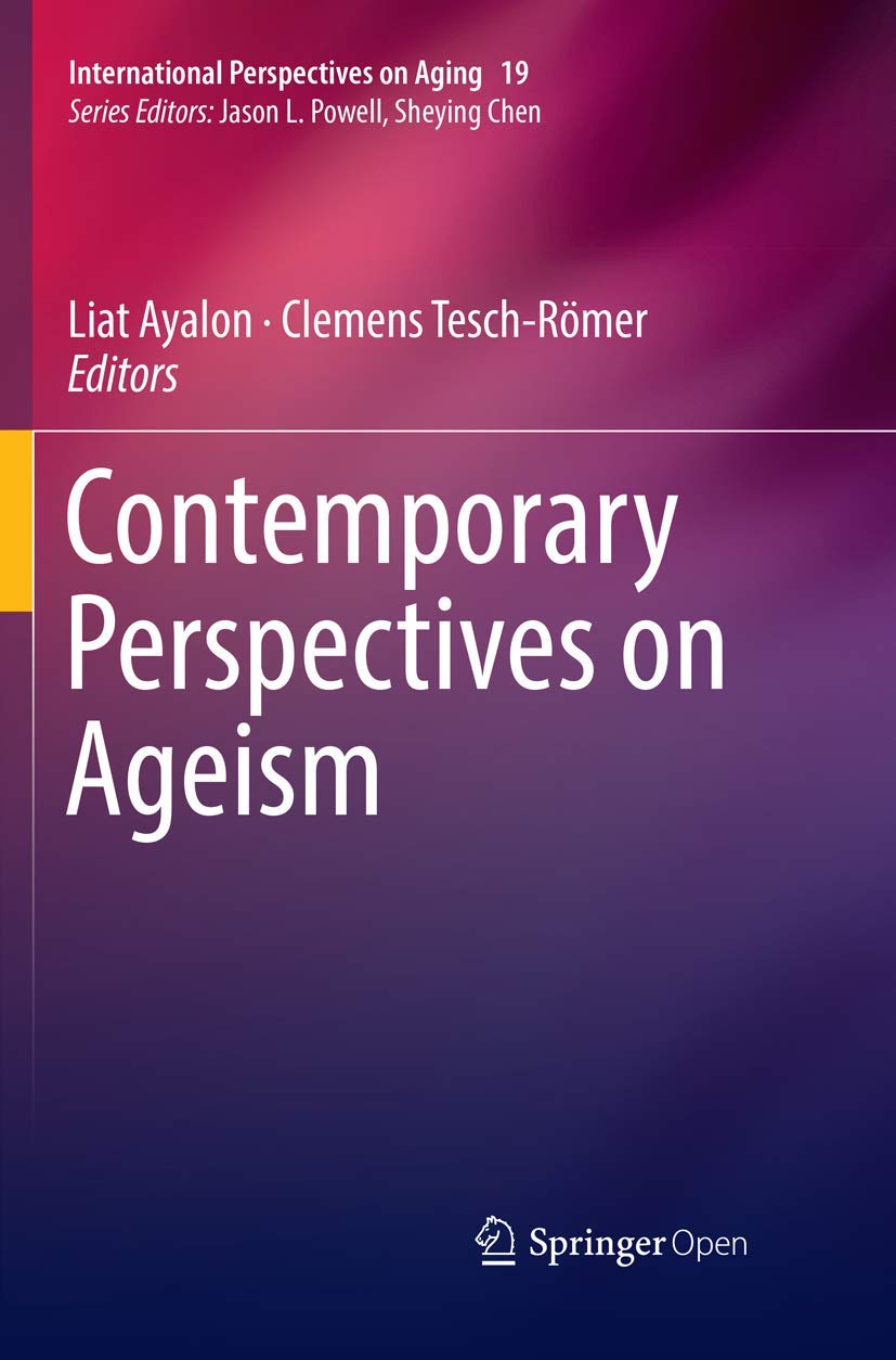 Contemporary Perspectives on Ageism: 19 (International Perspectives on Aging, 19)