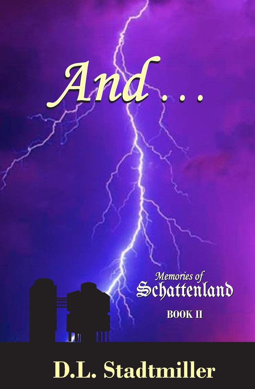 And . . .: Book 2 of the Memories of Schattenland Series