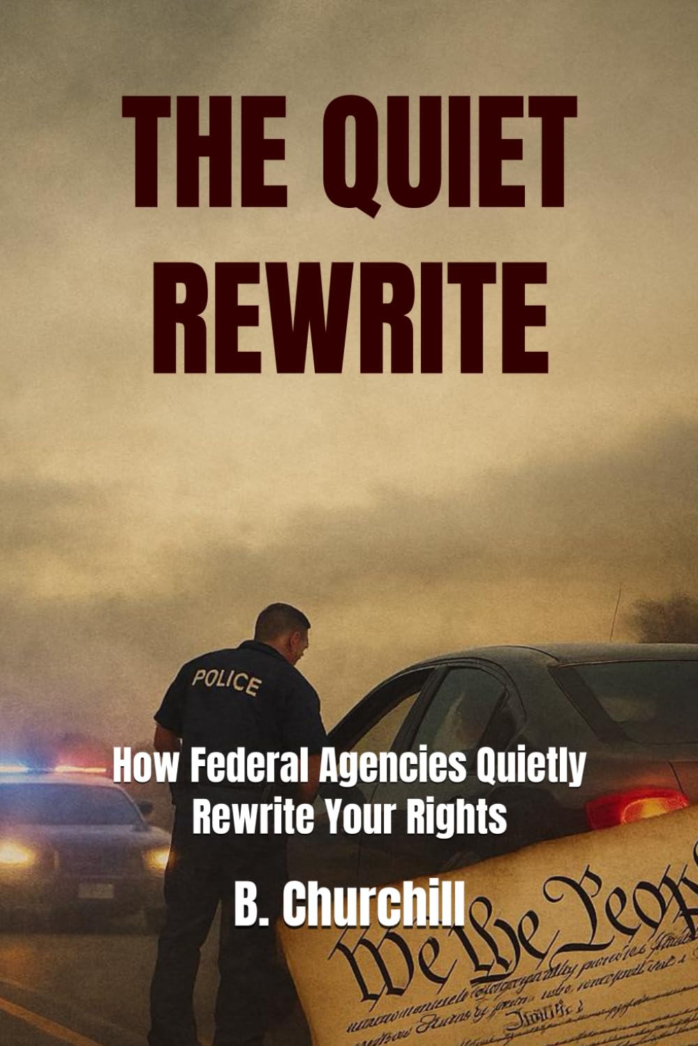 THE QUIET REWRITE: How Federal Agencies Quietly Rewrite Your Rights (Rabbit Holes & Remedies)