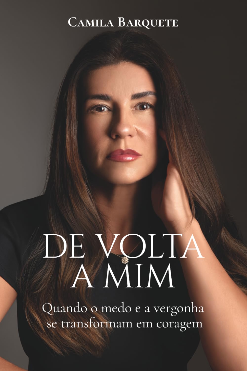 DE VOLTA A MIM: Quando o medo e a vergonha se transformam em coragem (Portuguese