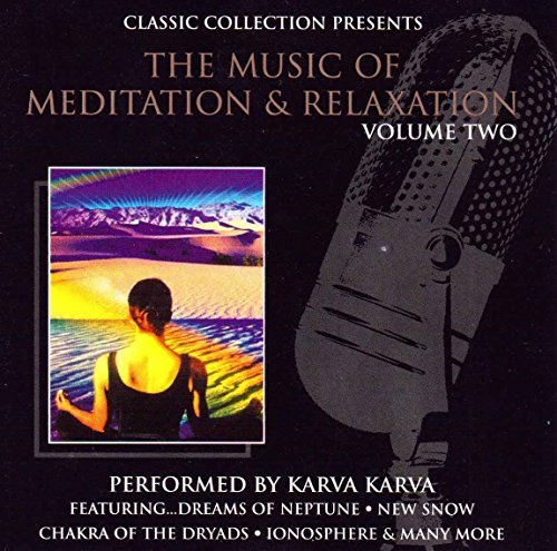 The Music of Meditation & Relaxation, Vol. 2 by Karva Karva [Audio CD]