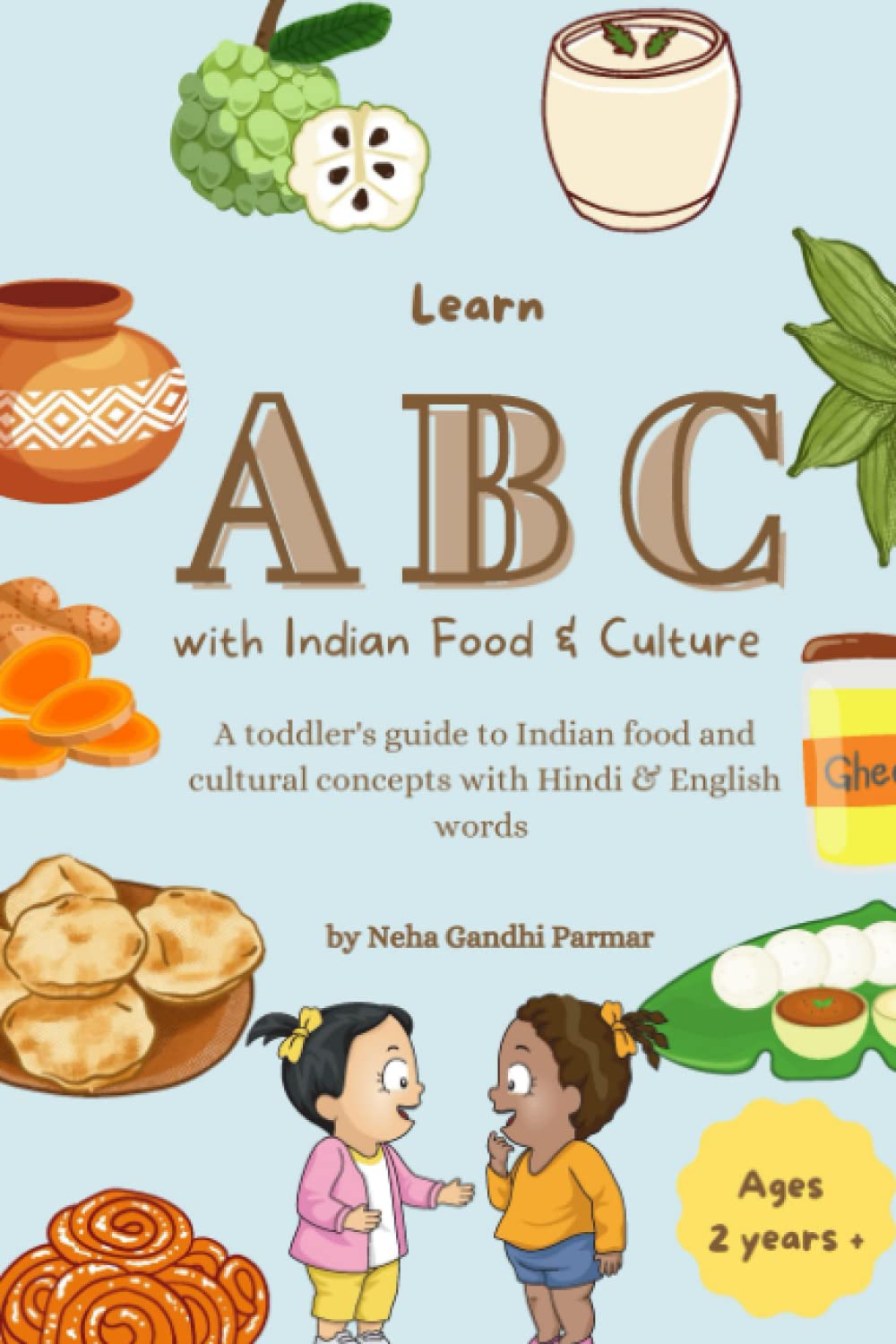 Buy Learn ABC with Indian Food and Culture A Toddler's Guide to Indian