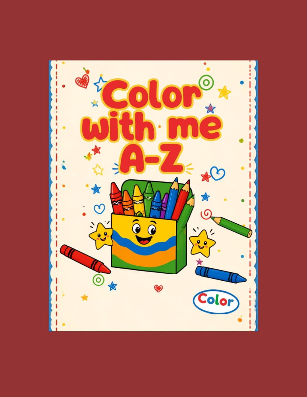 Color with me A-Z: Toddler Coloring Book