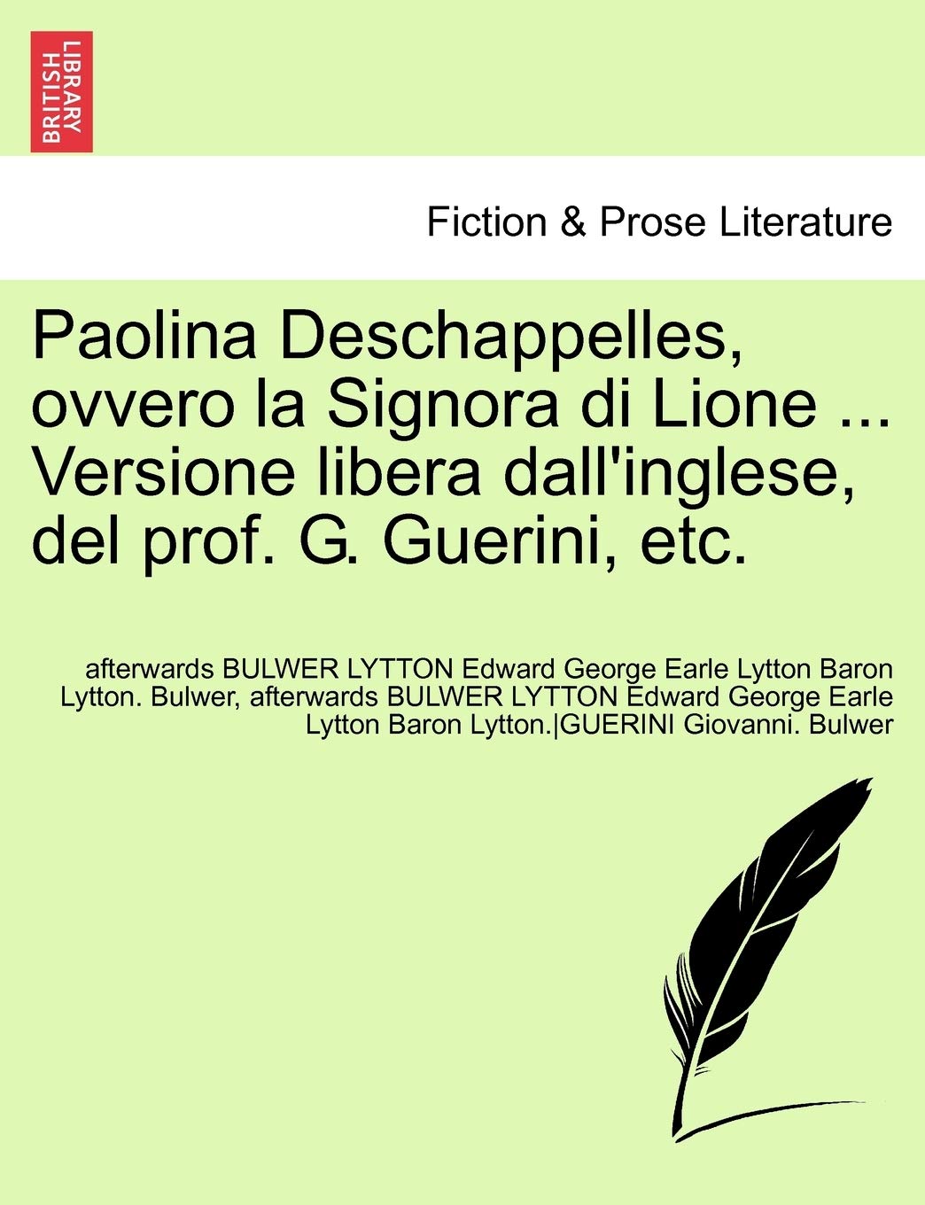 Paolina Deschappelles, Ovvero La Signora Di Lione ... Versione Libera Dall'inglese, del Prof. G. Guerini, Etc.