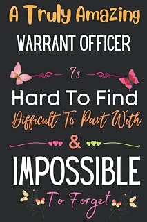 Warrant Officer Gift: A Truly Amazing ~ Warrant Officer: Inspirational Notebook Journal a Funny Appreciation Gifts For Warrant Officer Thank You ... Women, Coworkers, Colleague, Friends & Family
