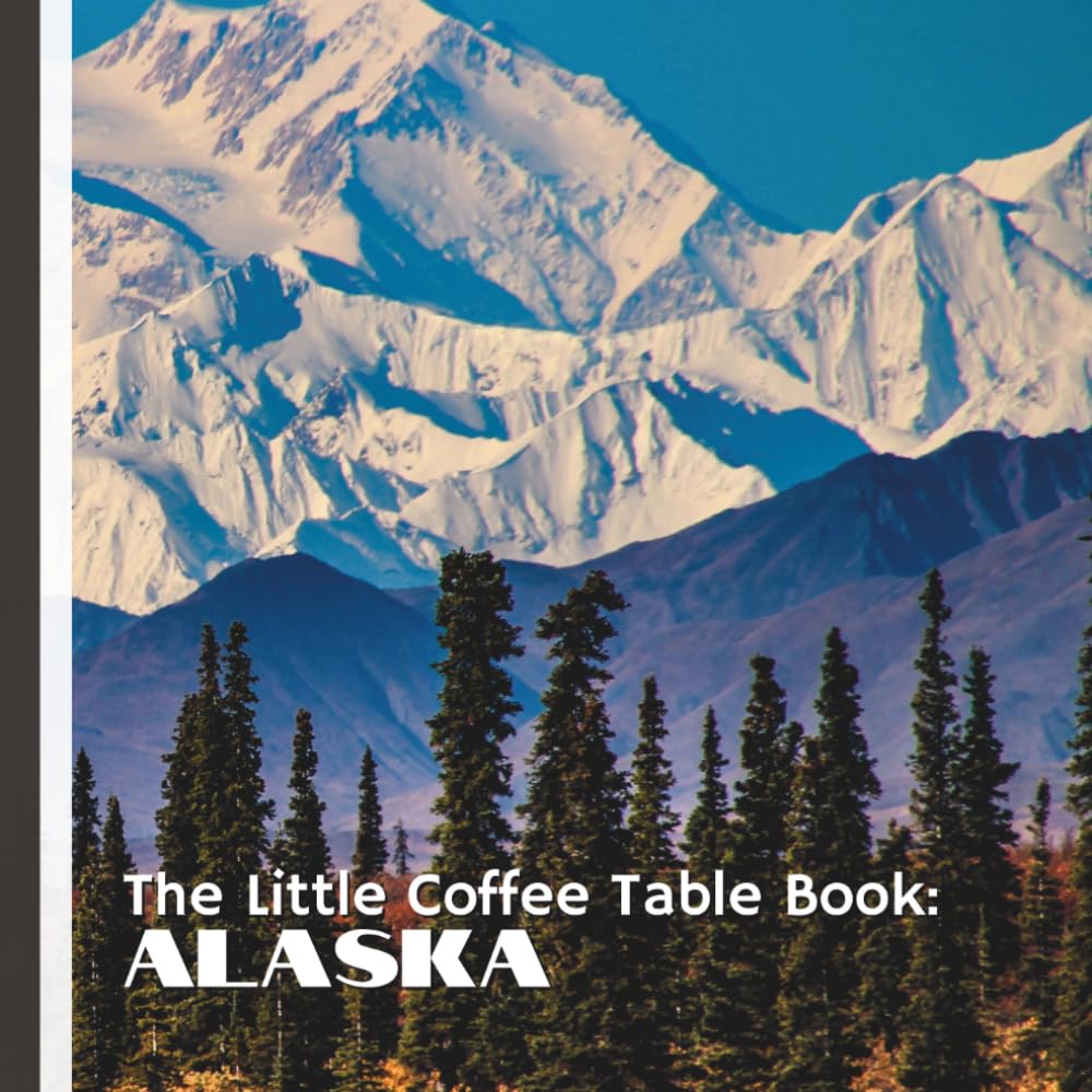 The Little Coffee Table Book: Alaska: 75 fascinating facts that bring the state to life—highlighting its incredible landscapes, rich Indigenous ... wildlife, and powerful natural phenomena.
