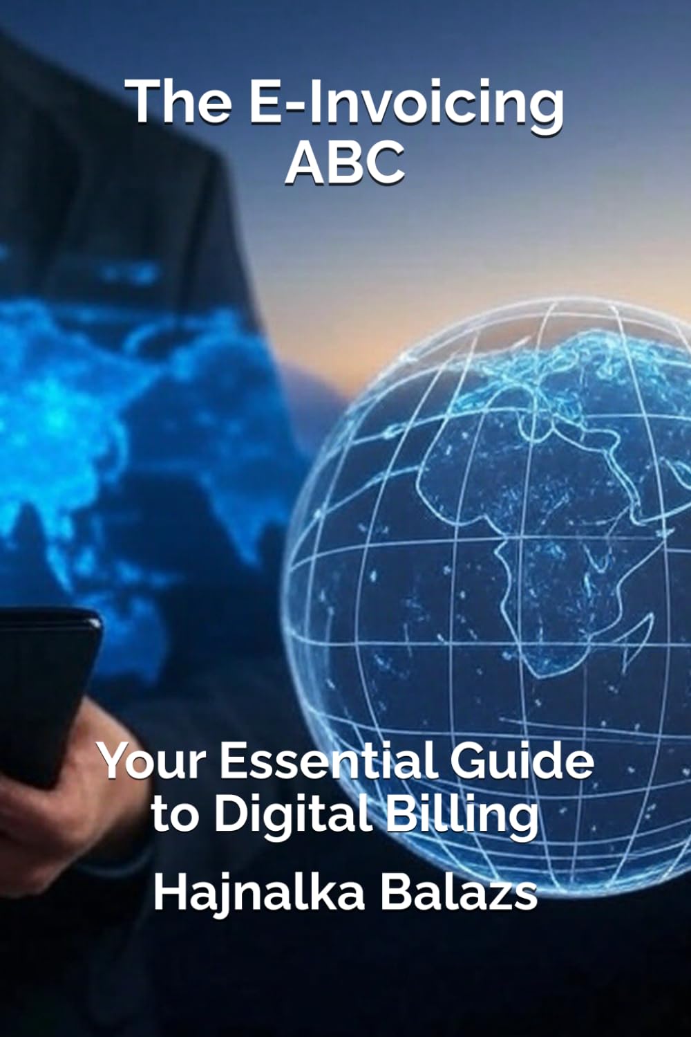 The E-Invoicing ABC: Your Essential Guide to Digital Billing