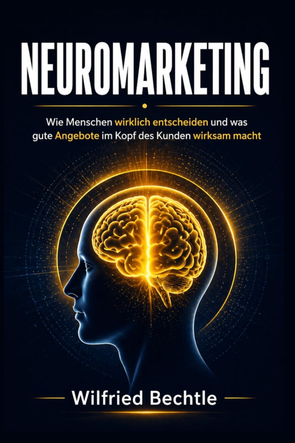 Neuromarketing: Wie Menschen wirklich entscheiden und was gute Angebote im Kopf des Kunden wirksam macht