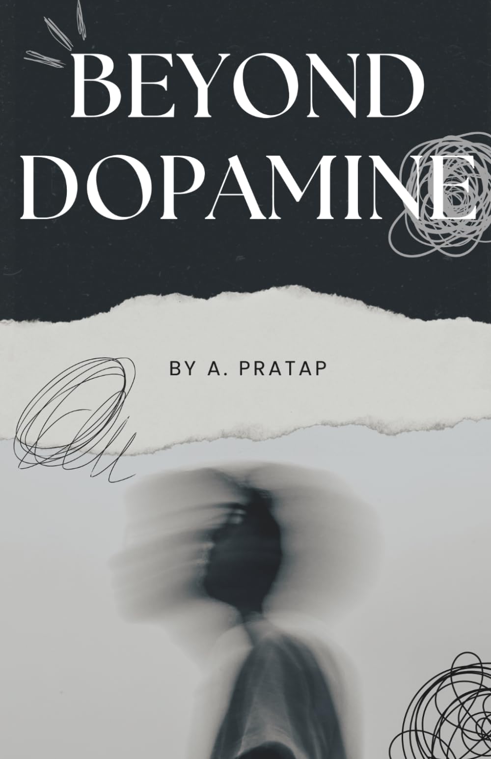 Beyond Dopamine: Break Free from Instant Gratification, and Reclaim Focus in a World Designed to Distract You.