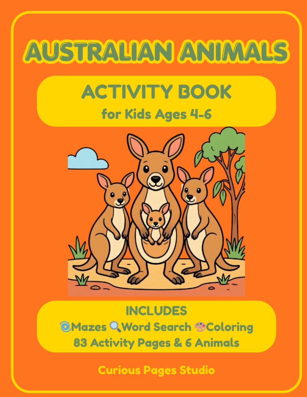 Australian Animals Activity Book for Kids Ages 4-6: 83 Pages of Mazes, Word Search and Fun Facts Featuring Kangaroos, Koalas, Wombats and More (Animal Adventure Activity Books Series)