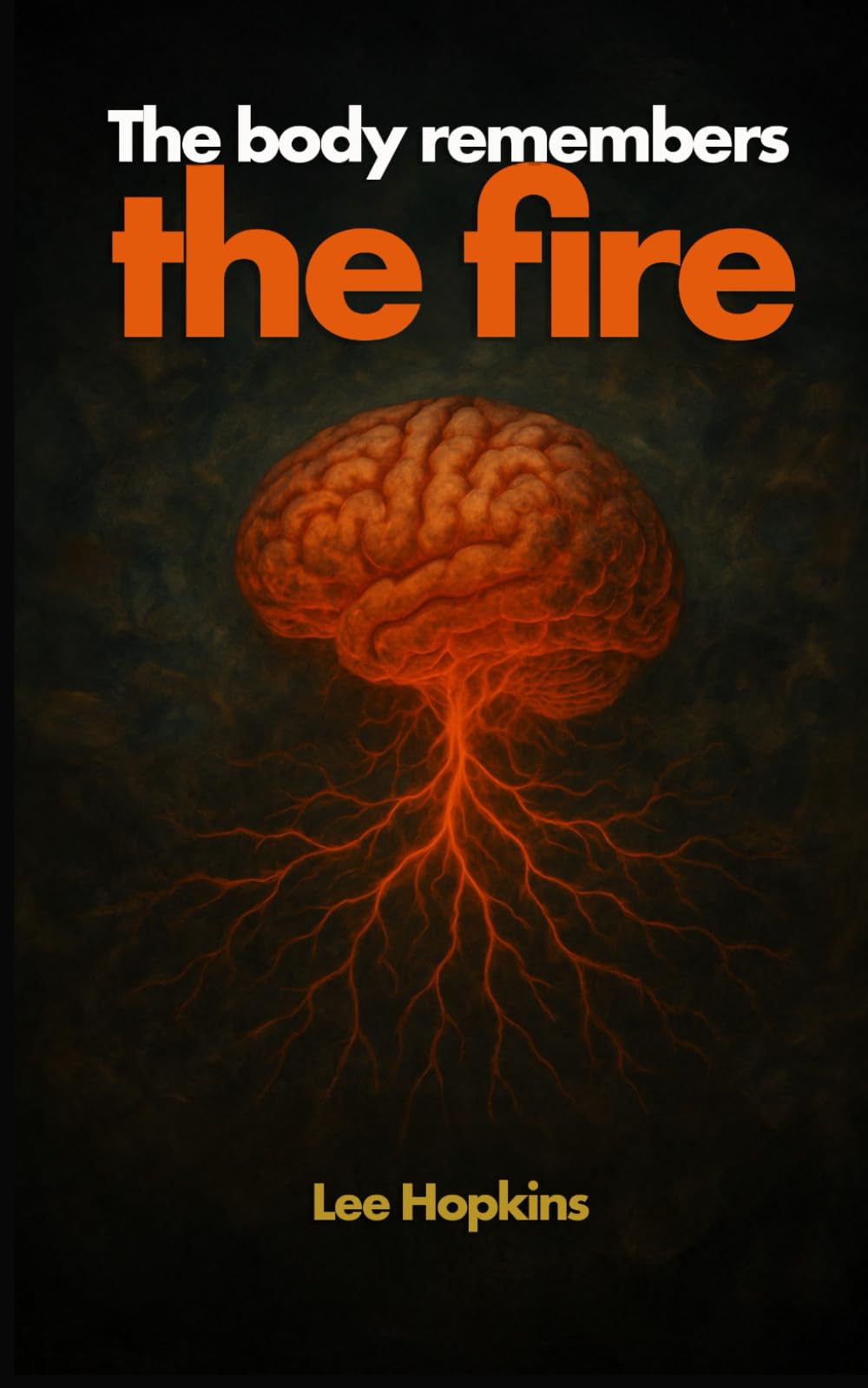 The body remembers the fire (Psychology that helps you)