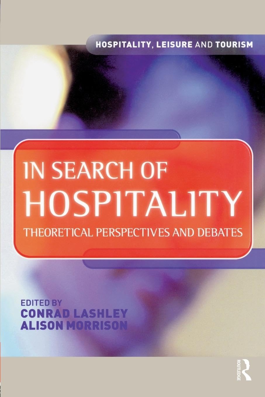 In Search of Hospitality (Hospitality, Leisure and Tourism)