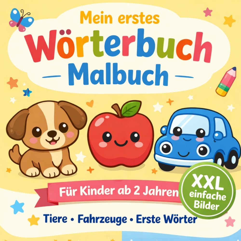 Mein erstes Wörterbuch Malbuch ab 2 Jahren: Tiere, Fahrzeuge und einfache Wörter lernen