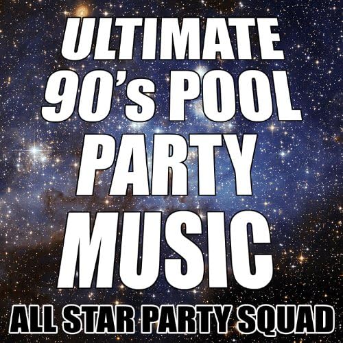 Play Ultimate 90's Pool Party Music by All Star Party Squad on Amazon Music