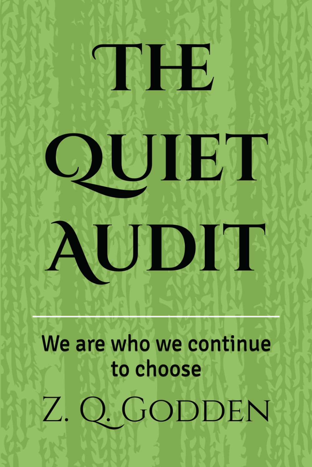 The Quiet Audit: We are who we continue to choose