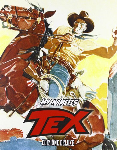 My name is Tex. Edizione Deluxe con CD audio, libro e poster My name is Tex. Edizione Deluxe con CD audio, libro e poster