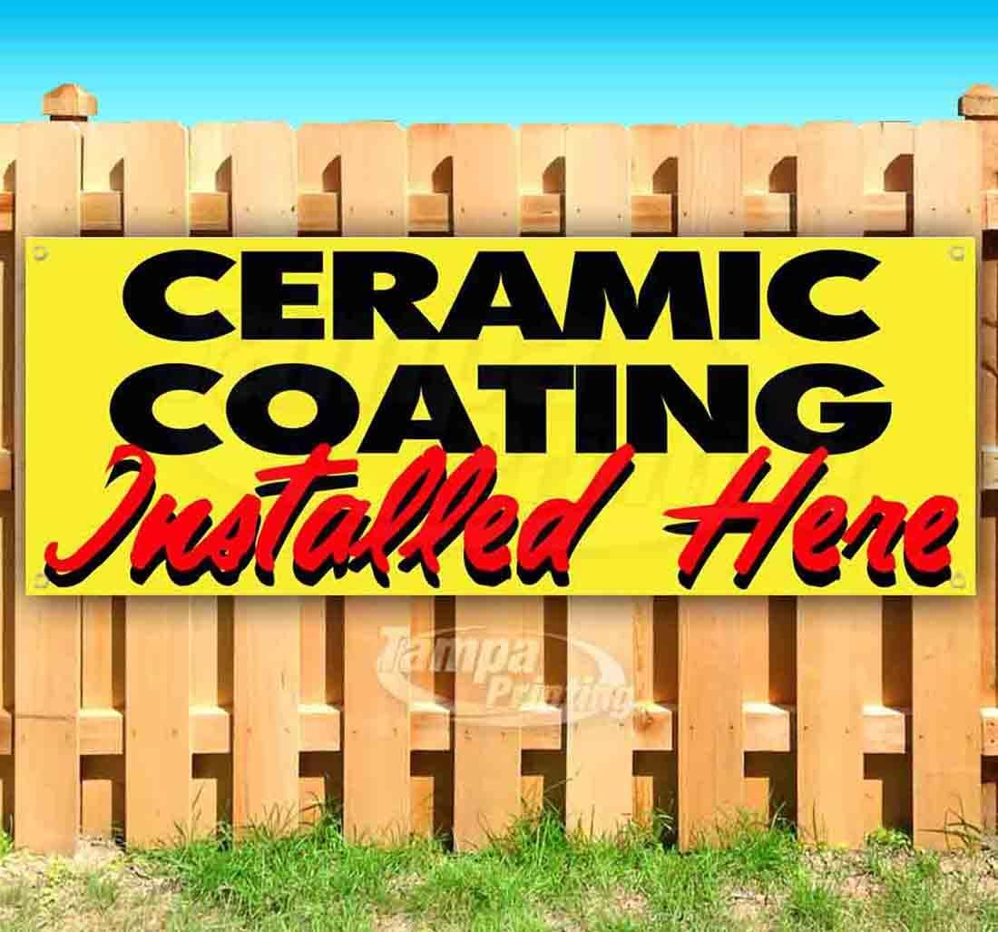 Ceramic Coating Installed Here Banner 13 oz | Non-Fabric | Heavy-Duty Vinyl Single-Sided With Metal Grommets