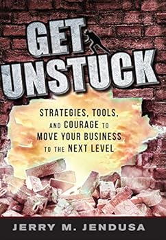 Hardcover Get Unstuck: Strategies, Tools, and Courage to Move Your Business to the Next Level Book