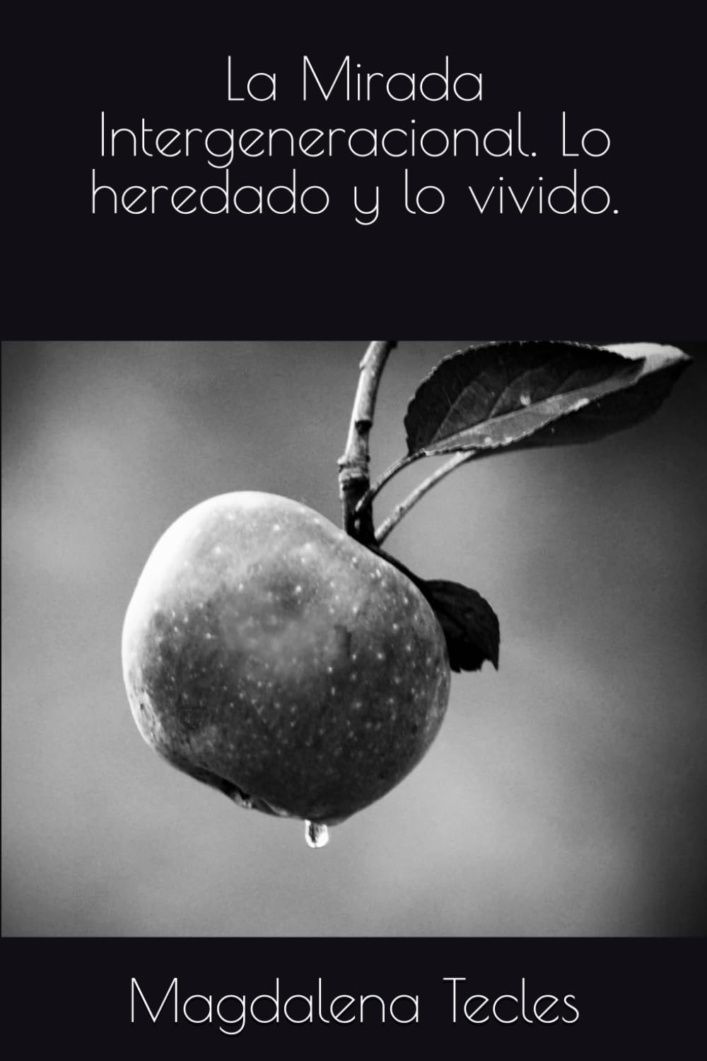 La Mirada Intergeneracional. Lo heredado y lo vivido.