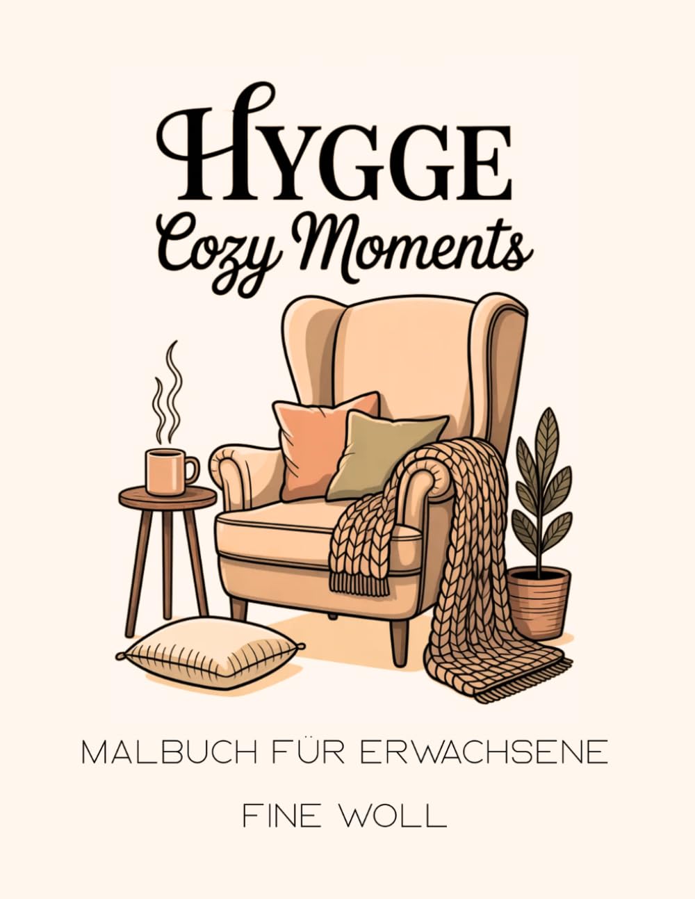 Cozy Hygge Moments – Malbuch für Erwachsene zur Entspannung und Stressbewältigung: Achtsame Wohlfühlmotive im Cozy- und Hygge-Stil für Ruhe, Achtsamkeit und kreativen Stressabbau