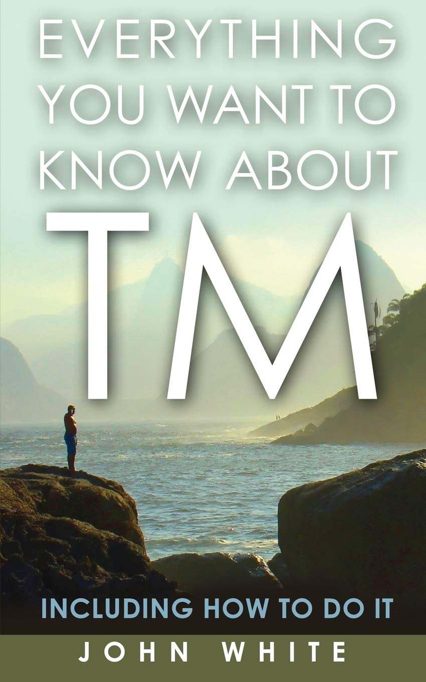 Everything You Want to Know About TM: Including How to Do It Paperback – April 1, 2004
