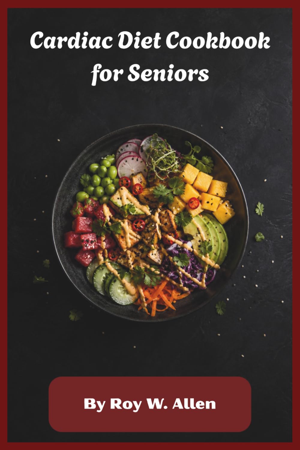 Cardiac Diet Cookbook for Seniors: Flavorful Low-Cholesterol Recipes for Healthy Aging, Better Circulation, and Everyday Heart Wellness