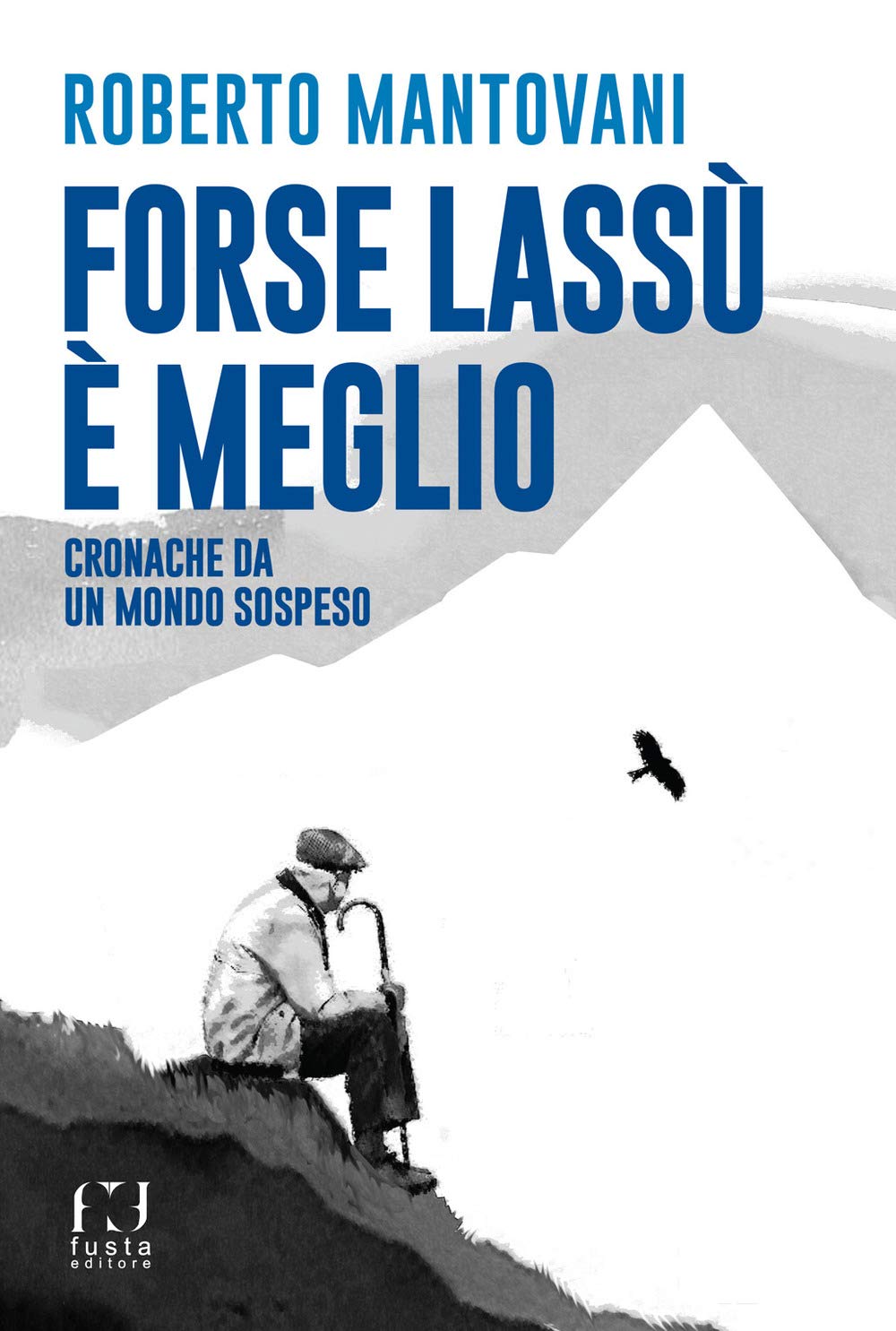Forse Lassù è Meglio. Cronache Da Un Mondo Sospeso - 4