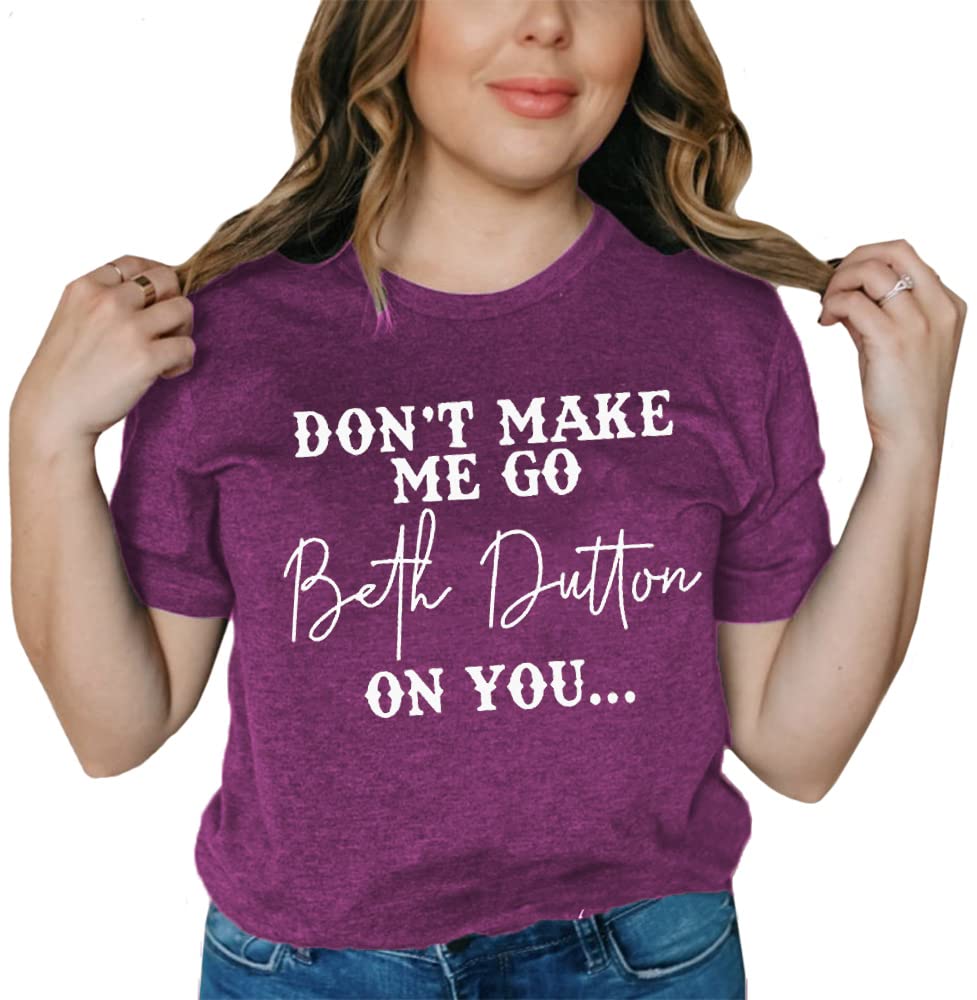 Don’t Make Me Go On You Women Country Cowgirl Graphic T Shirt Tees Tops