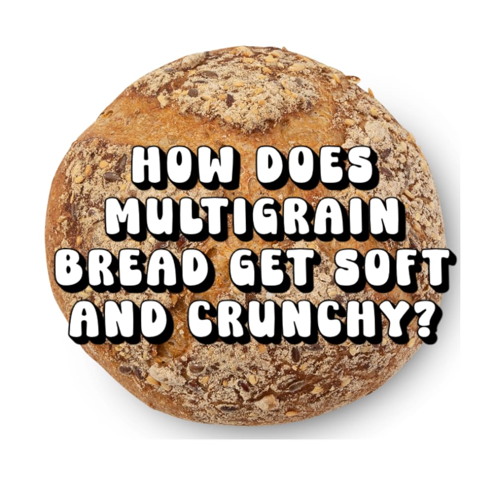 How Does Multigrain Bread Get Soft and Crunchy?