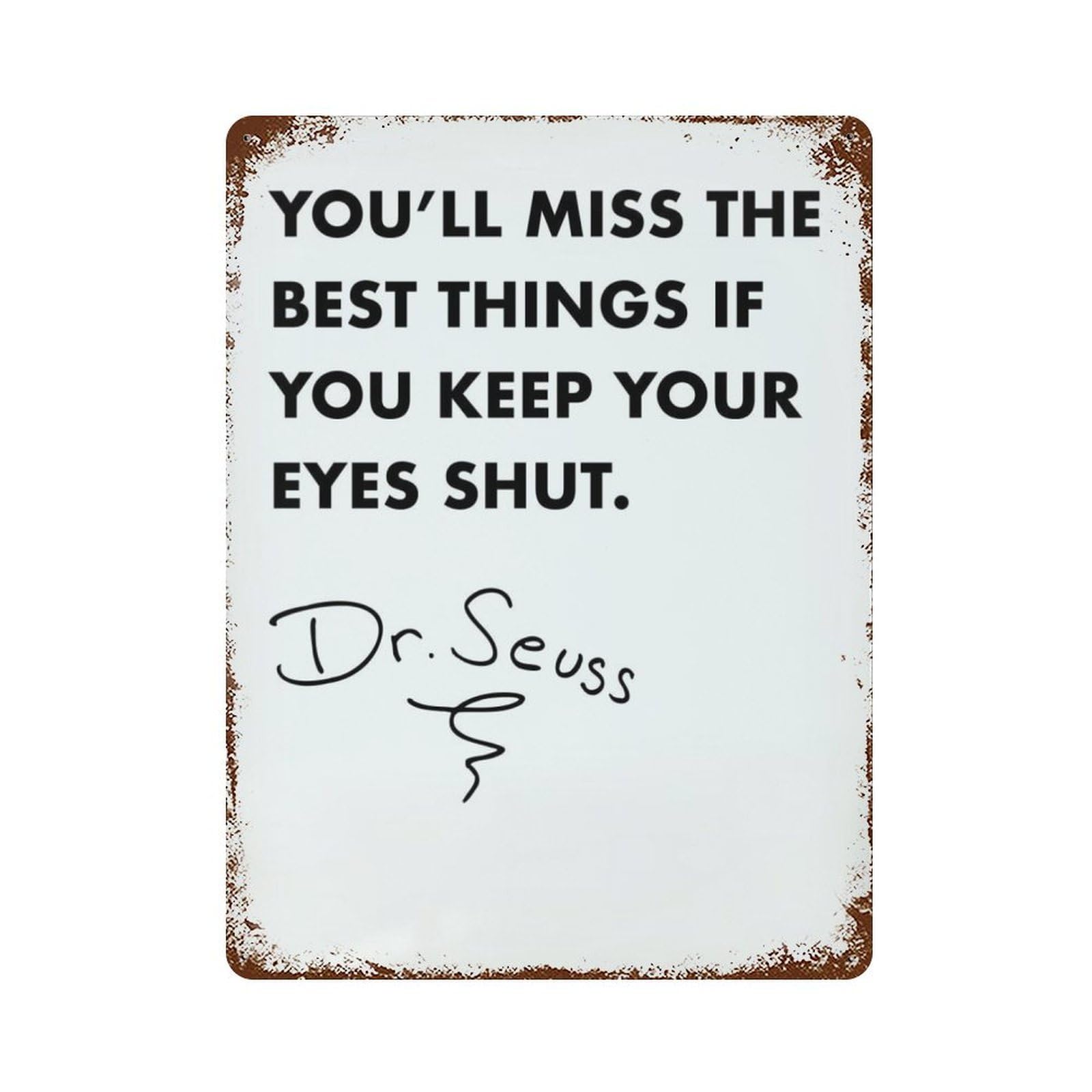 xiaoxiaoshen Quote Dr Seuss You’ll Miss The Best Things Wall Decor Art Metal Tin Poster Modern Home Decor Art Home Bar Shop Decorations Vintage Sign 40x30cm
